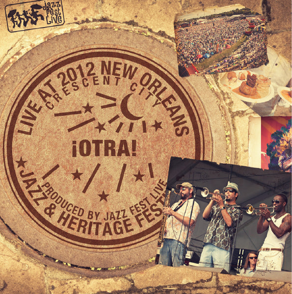 Otra - Live at 2012 New Orleans Jazz & Heritage Festival