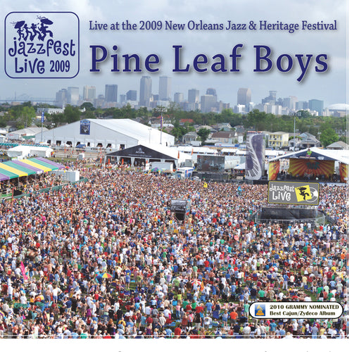 *GRAMMY NOMINATED" Pine Leaf Boys - Live at 2009 New Orleans Jazz & Heritage Festival
