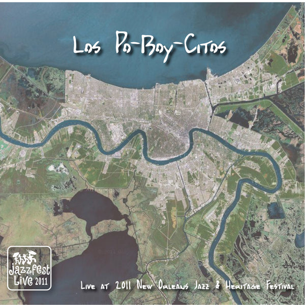 Los Po-Boy-Citos - Live at 2011 New Orleans Jazz & Heritage Festival
