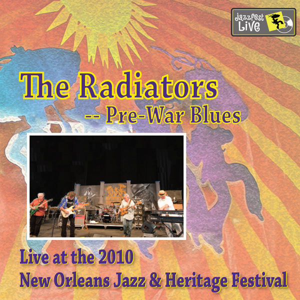 The Radiators - Pre-War Blues - Live at 2010 New Orleans Jazz & Heritage Festival