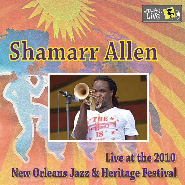 Shamarr Allen - Live at 2010 New Orleans Jazz & Heritage Festival