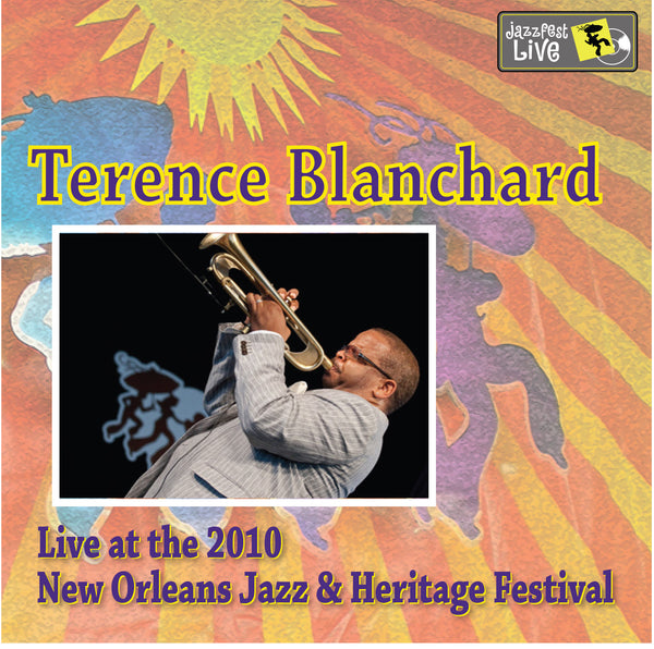 Terence Blanchard - Live at 2010 New Orleans Jazz & Heritage Festival