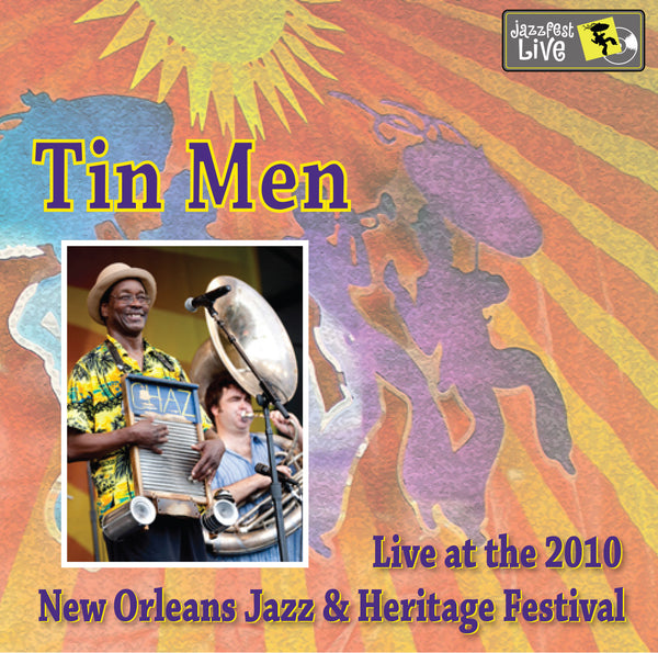 Tin Men - Live at 2010 New Orleans Jazz & Heritage Festival