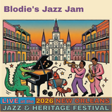Blodie's Jazz Jam Live at the 2026 New Orleans Jazz & Heritage Festival