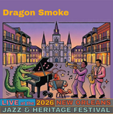 Dragon Smoke Live at the 2026 New Orleans Jazz & Heritage Festival