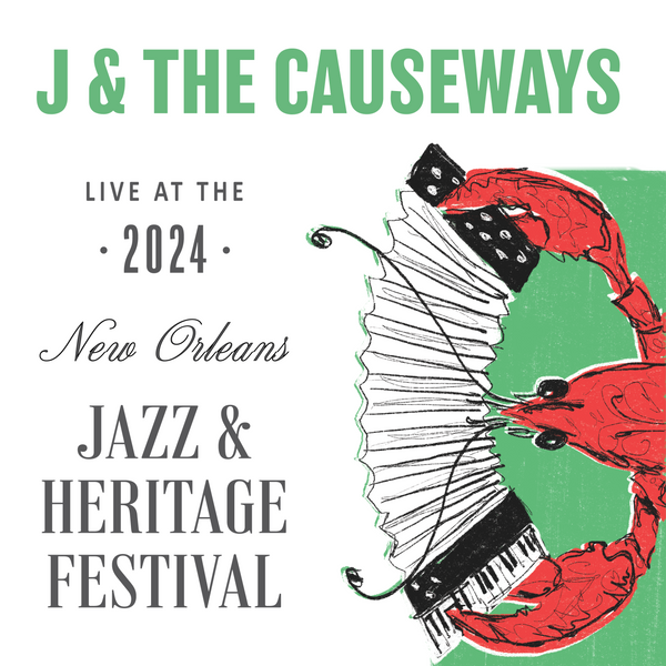 J & The Causeways - Live at 2024 New Orleans Jazz & Heritage Festival
