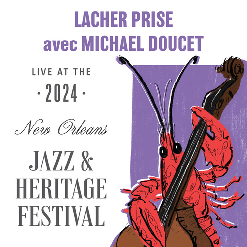 Lacher Prise avec Michael Doucet - Live at 2024 New Orleans Jazz & Heritage Festival