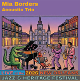 Mia Borders Acoustic Trio Live at the 2026 New Orleans Jazz & Heritage Festival