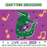 Shantytown Underground - Live at 2023 New Orleans Jazz & Heritage Festival