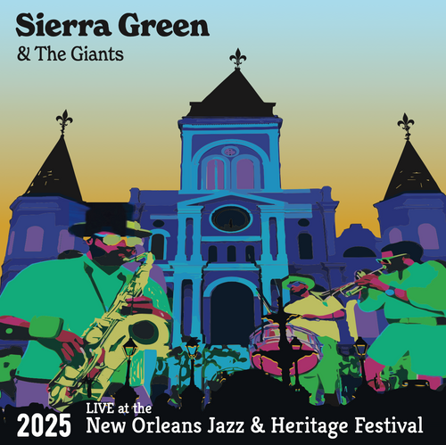 Sierra Green & The Giants Live at the 2025 New Orleans Jazz & Heritage Festival (Copy)