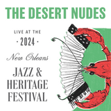 The Desert Nudes - Live at 2024 New Orleans Jazz & Heritage Festival