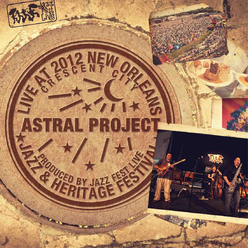 Astral Project - Live at 2012 New Orleans Jazz & Heritage Festival