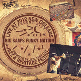 Big Sam's Funky Nation - Live at 2012 New Orleans Jazz & Heritage Festival