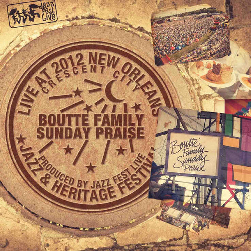 Boutte Family Sunday Praise - Live at 2012 New Orleans Jazz & Heritage Festival