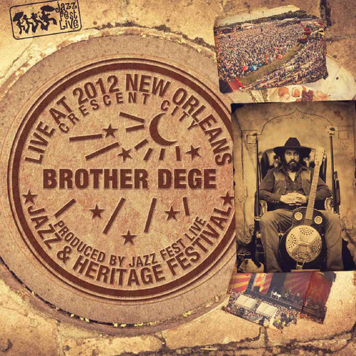 Brother Dege - Live at 2012 New Orleans Jazz & Heritage Festival