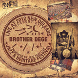 Brother Dege - Live at 2012 New Orleans Jazz & Heritage Festival