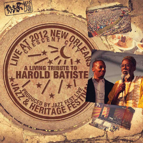 A Living Tribute to Harold Batiste - Live at 2012 New Orleans Jazz & Heritage Festival