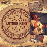 Luther Kent & Trickbag - Live at 2012 New Orleans Jazz & Heritage Festival