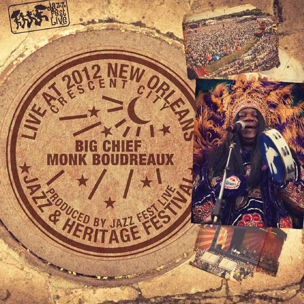 Monk Boudreaux & the Golden Eagles Mardi Gras Indians - Live at 2012 New Orleans Jazz & Heritage Festival