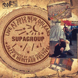 Supagroup - Live at 2012 New Orleans Jazz & Heritage Festival