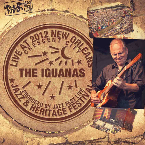 The Iguanas - Live at 2012 New Orleans Jazz & Heritage Festival