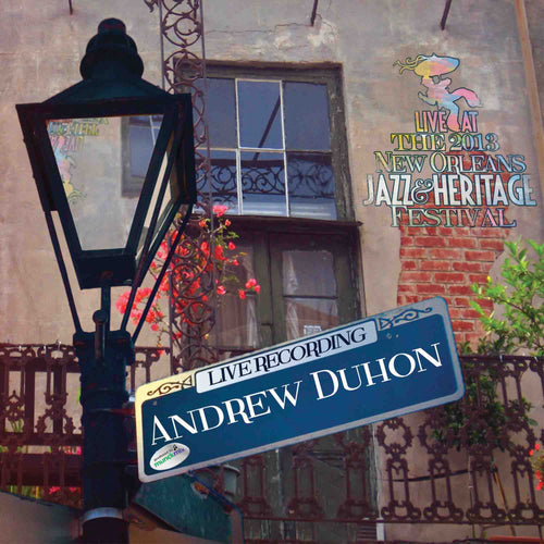 Andrew Duhon - Live at 2013 New Orleans Jazz & Heritage Festival