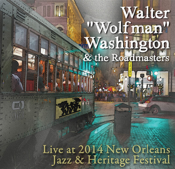 Walter "Wolfman" Washington & the Roadmasters  - Live at 2014 New Orleans Jazz & Heritage Festival
