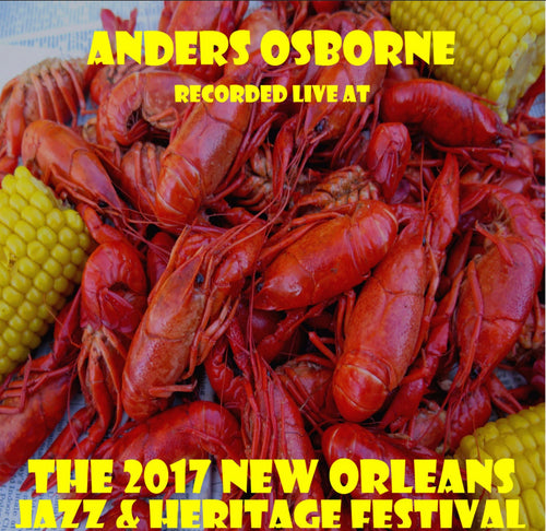 Anders Osborne - Live at 2017 New Orleans Jazz & Heritage Festival