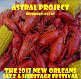 Astral Project - Live at 2017 New Orleans Jazz & Heritage Festival