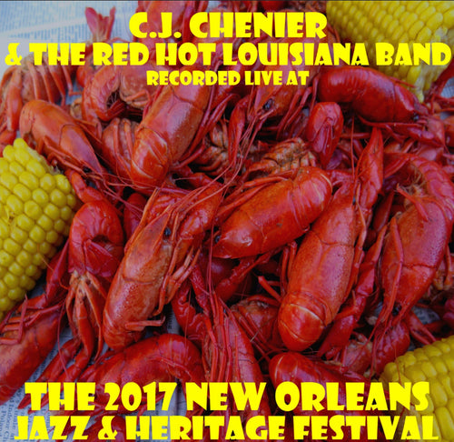 C.J. Chenier & the Red Hot Louisiana Band - Live at 2017 New Orleans Jazz & Heritage Festival