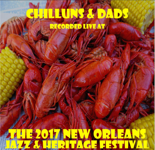 Chilluns & Dads with Cranston and Annie Clements, Dave and Darcy and Johnny Malone, and Spencer and Andre Bohren - Live at 2017 New Orleans Jazz & Heritage Festival