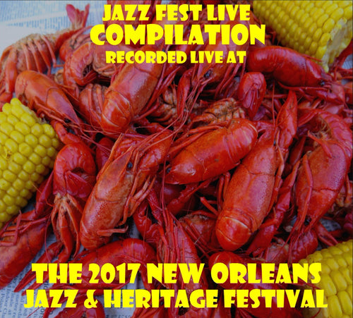 Compilation - Live at 2017 New Orleans Jazz & Heritage Festival