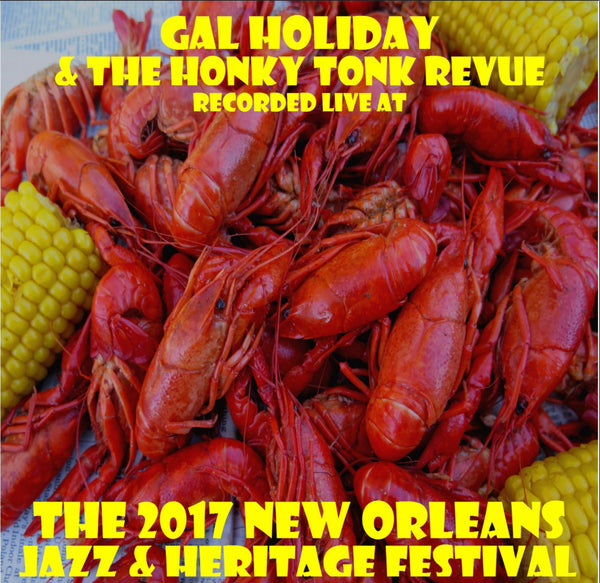 Gal Holiday & the Honky Tonk Revue - Live at 2017 New Orleans Jazz & Heritage Festival