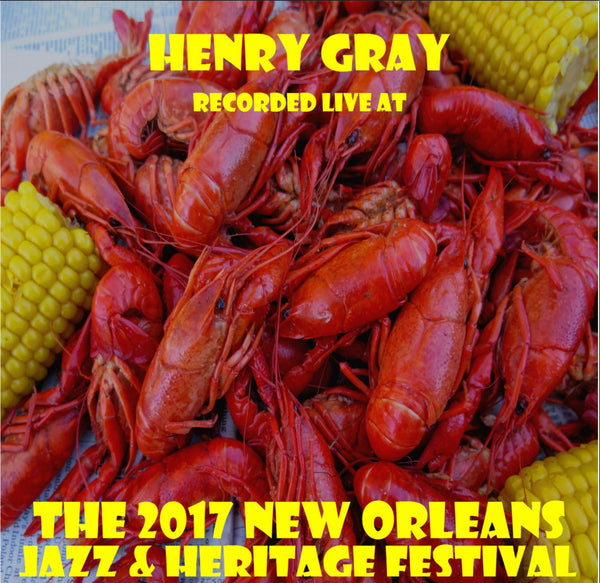 Henry Gray - Live at 2017 New Orleans Jazz & Heritage Festival