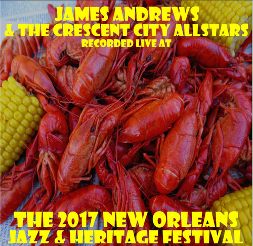 James Andrews & the Crescent City Allstars - Live at 2017 New Orleans Jazz & Heritage Festival