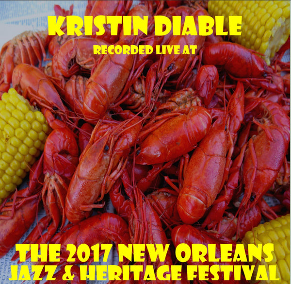 Kristin Diable - Live at 2017 New Orleans Jazz & Heritage Festival