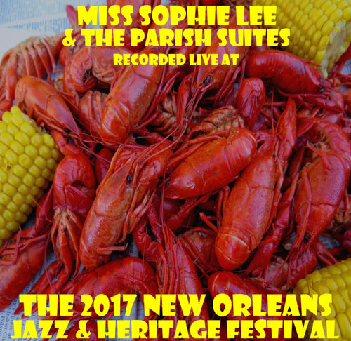 Miss Sophie Lee & The Parish Suites - Live at 2017 New Orleans Jazz & Heritage Festival
