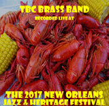 TBC Brass Band - Live at 2017 New Orleans Jazz & Heritage Festival