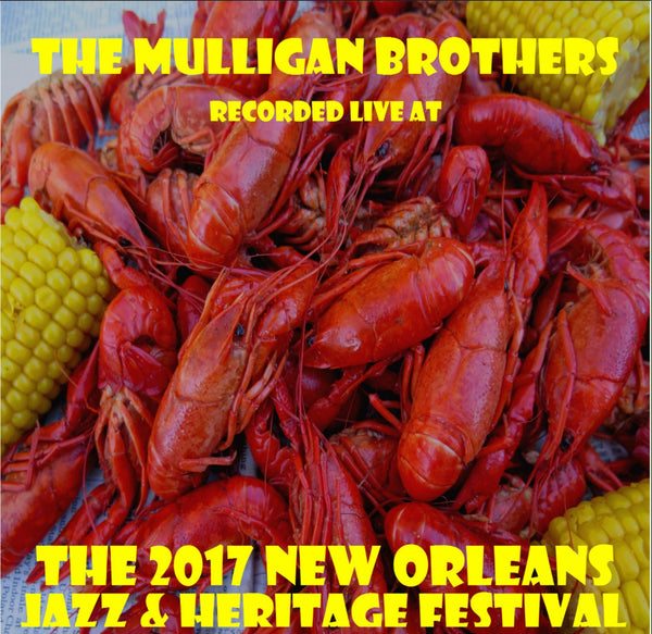 The Mulligan Brothers - Live at 2017 New Orleans Jazz & Heritage Festival