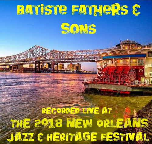Batiste Fathers & Sons - Live at 2018 New Orleans Jazz & Heritage Festival