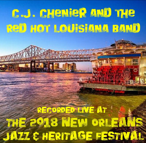 C.J. Chenier and the Red Hot Louisiana Band - Live at 2018 New Orleans Jazz & Heritage Festival