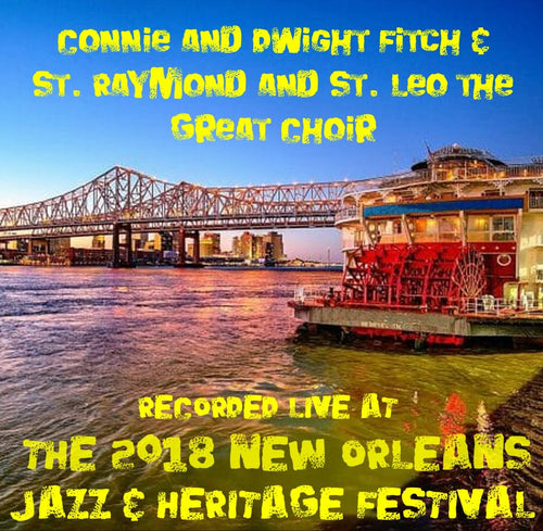 Connie and Dwight Fitch & St. Raymond and St. Leo the Great Choir - Live at 2018 New Orleans Jazz & Heritage Festival