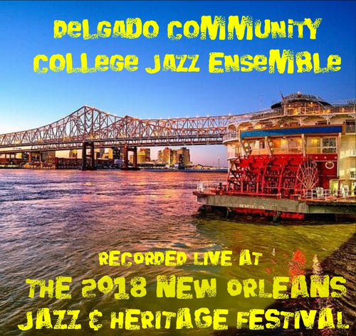 Delgado Community College Jazz Ensemble - Live at 2018 New Orleans Jazz & Heritage Festival