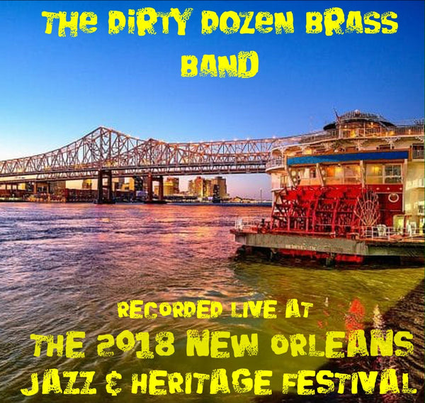 Dirty Dozen Brass Band - Live at 2018 New Orleans Jazz & Heritage Festival