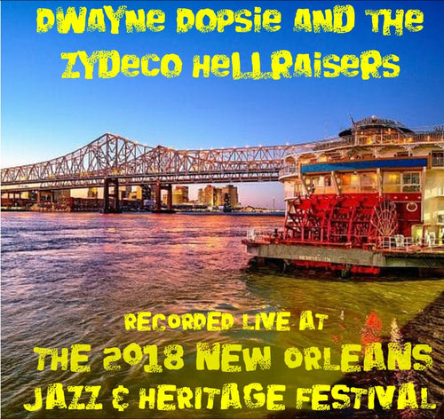 Dwayne Dopsie & The Zydeco Hellraisers - Live at 2018 New Orleans Jazz & Heritage Festival