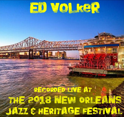 Ed Volker - Live at 2018 New Orleans Jazz & Heritage Festival