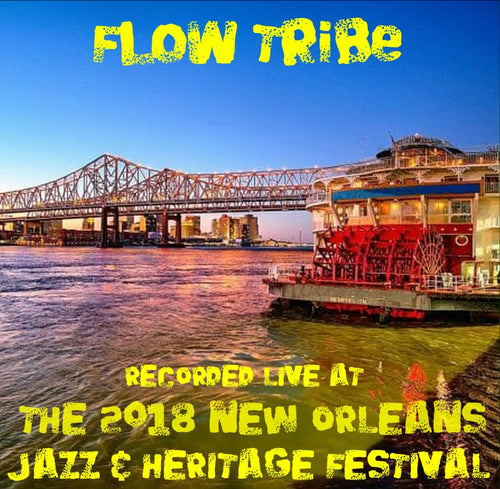 Flow Tribe - Live at 2018 New Orleans Jazz & Heritage Festival