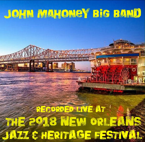 John Mahoney Big Band - Live at 2018 New Orleans Jazz & Heritage Festival