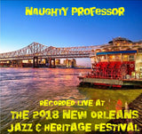 Naughty Professor - Live at 2018 New Orleans Jazz & Heritage Festival
