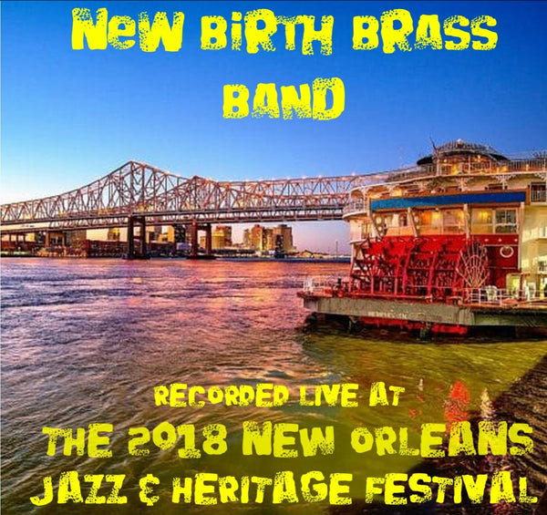 New Birth Brass Band - Live at 2018 New Orleans Jazz & Heritage Festival
